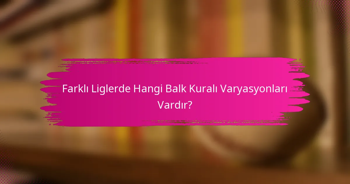 Farklı Liglerde Hangi Balk Kuralı Varyasyonları Vardır?