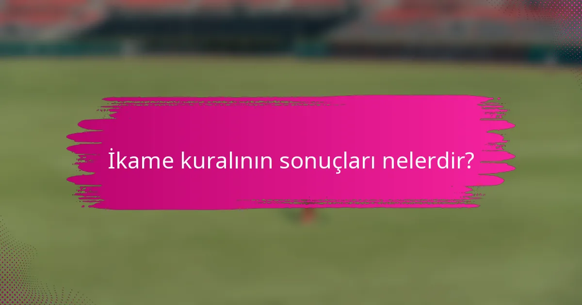 İkame kuralının sonuçları nelerdir?