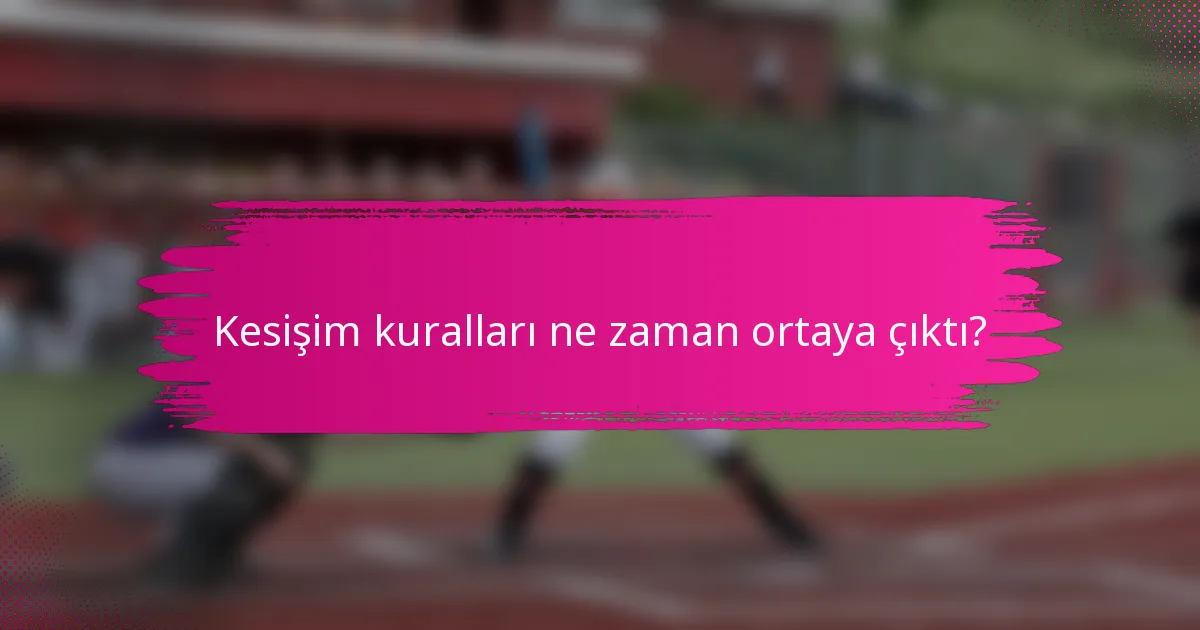 Kesişim kuralları ne zaman ortaya çıktı?
