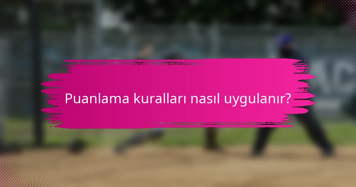 Puanlama kuralları nasıl uygulanır?